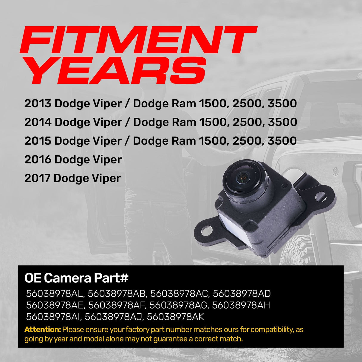 Dodge Ram (2013-2015), Viper (2013-2017) OEM Replacement Backup Camera OE Part # 56038978AB, 56038978AC, 56038978AD, 56038978AE, 56038978AF, 56038978AG, 56038978AH, 56038978AI, 56038978AJ, 56038978AK, 56038978AL