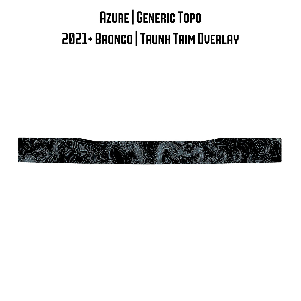 Topo Trunk Trim Overlay / Protector - 2021+ Bronco