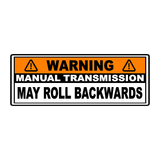 Manual Transmission May Roll Back Warning Sticker 6.5" - Universal