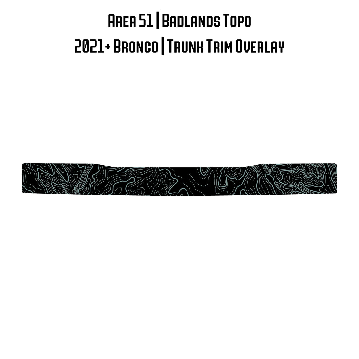 Topo Trunk Trim Overlay / Protector - 2021+ Bronco
