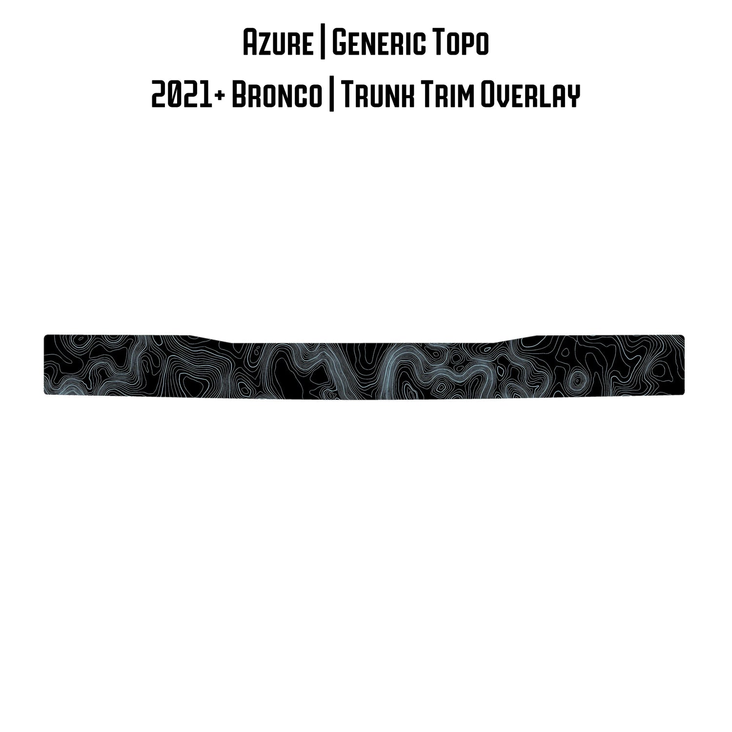 Topo Trunk Trim Overlay / Protector - 2021+ Bronco