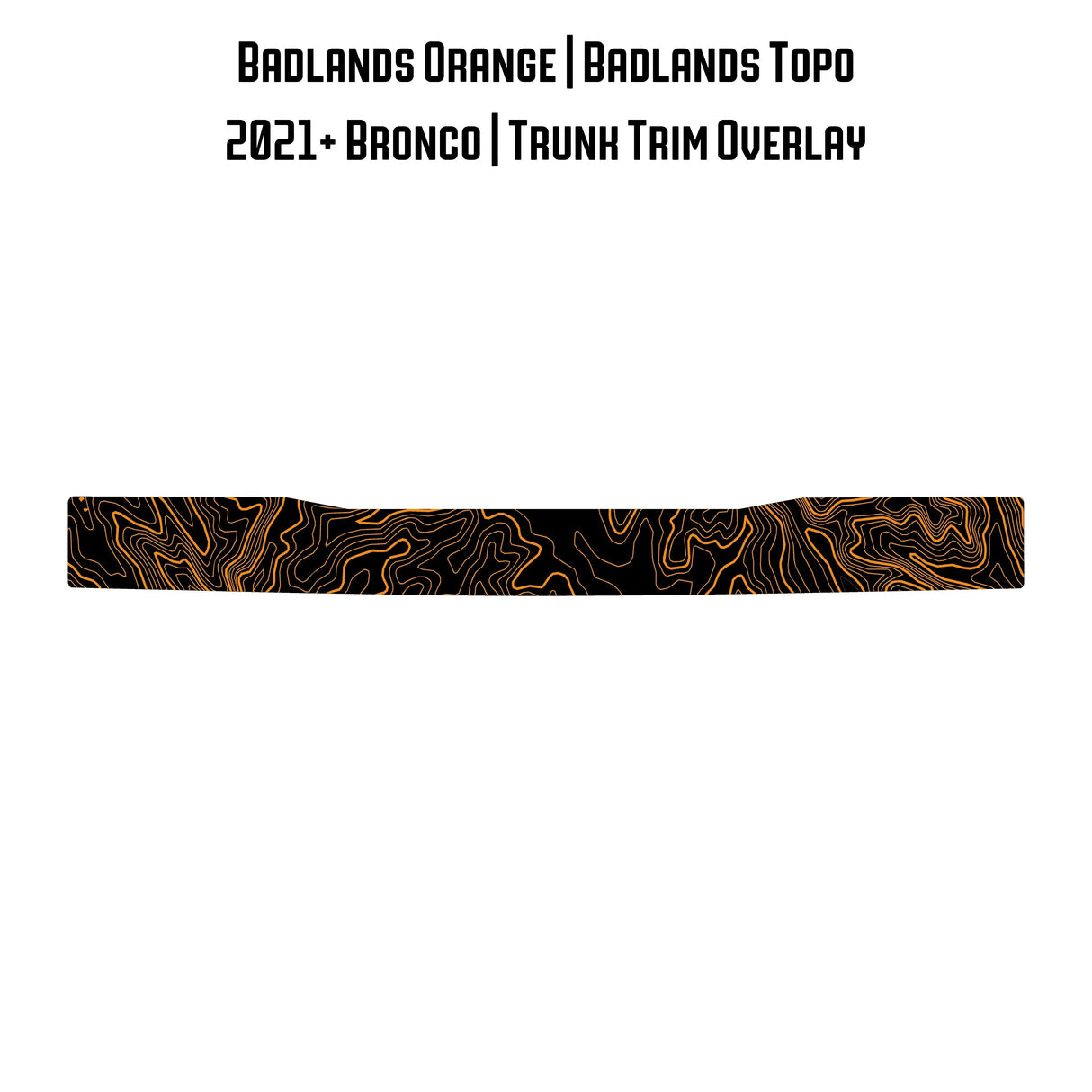 Topo Trunk Trim Overlay / Protector - 2021+ Bronco