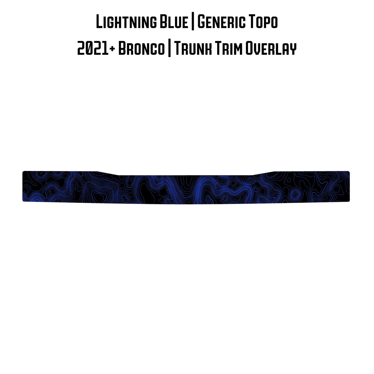 Topo Trunk Trim Overlay / Protector - 2021+ Bronco