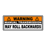 Manual Transmission May Roll Back Warning Sticker 6.5"  - Universal