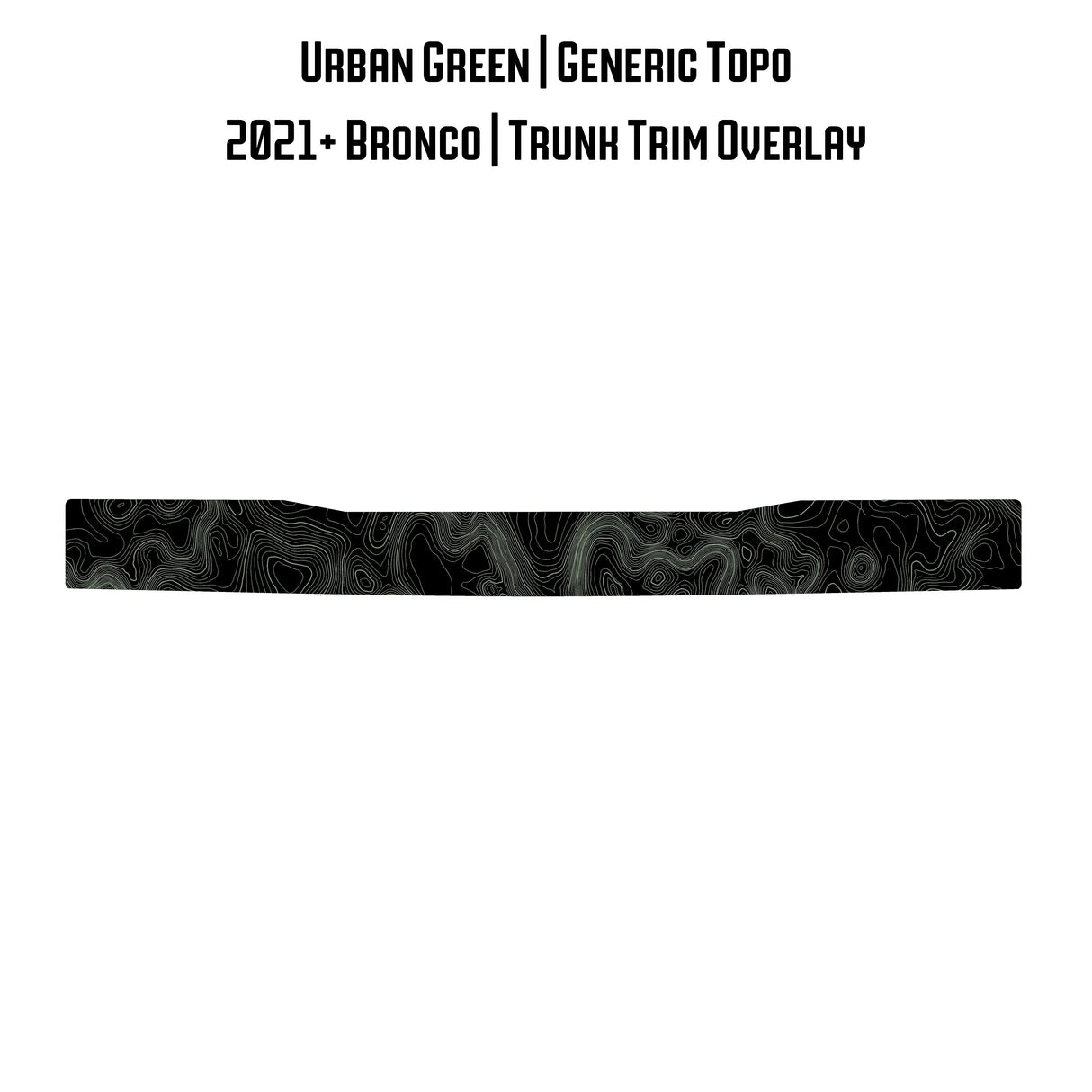 Topo Trunk Trim Overlay / Protector - 2021+ Bronco