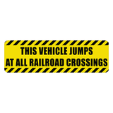 Warning Sticker "This vehicle jumps at all railroad crossings" - Universal